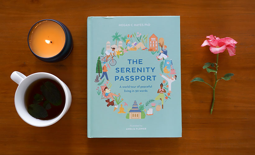 In The Serenity Passport, author Megan C Hayes curates 30 ‘untranslatable’ words as a celebration of peace